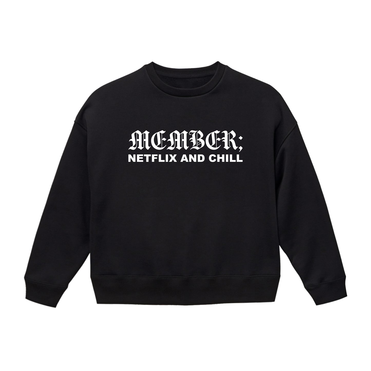 フロントサイドロゴスウェット(MEMBER;&NETFLIX AND CHILL)